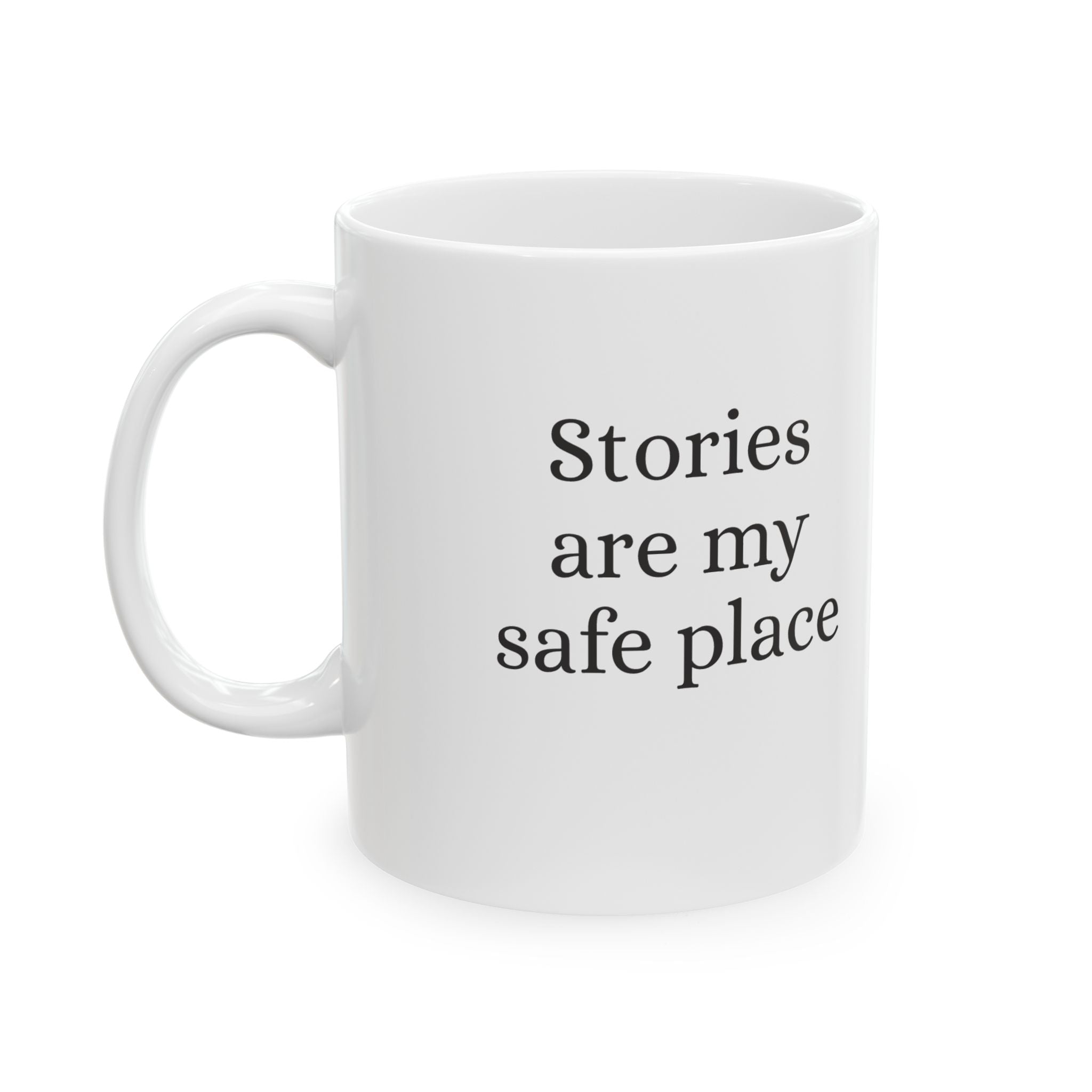 Ceramic mug featuring the "Stories are my safe place" design, ideal for book lovers, available in 11oz and 15oz sizes.